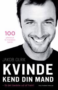 Olrik Jakob Kvinde kend din mand - få det bedste ud af ham!