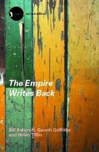 The Empire Writes Back Av Bill (University Of Hong Kong) Ashcroft, Gareth (University Of West Australia) Griffiths, Helen Tiffin