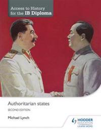 Access To History For The Ib Diploma: Authoritarian States Second Edition Av Michael Lynch Access To History For The Ib Diploma: Authoritarian States Second Edition Av Michael Lynch