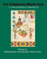Waziyatawin For Indigenous Minds Only