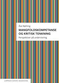 Mangfoldskompetanse Og Kritisk Tenkning Av Åse Røthing