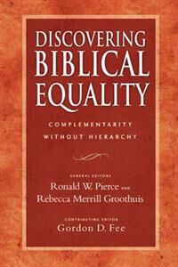 Discovering Biblical Equality Av Ronald W Pierce And Rebecca Merrill Groothuis