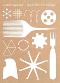 Kries, Mateo Victor Papanek: The Politics of Design (3945852269)