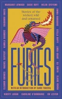 Furies Av Margaret Atwood, Ali Smith, Emma Donoghue, Kirsty Logan, Chibundu Onuzo, Caroline O'Donoghue, Linda Grant, Susie Boyt, Stella Duffy, Ka