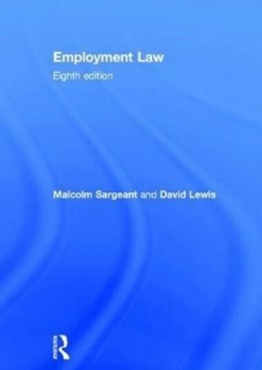 Employment Law Av David (Middlesex University Uk) Lewis, Malcolm (Middlesex University Uk) Sargeant