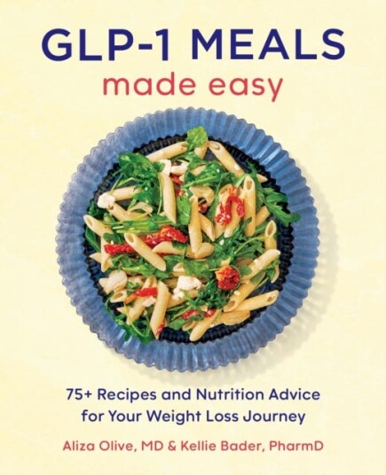 GLP1 Meals Made Easy 75+ Recipes and Nutrition Advice for Your Weight Loss Journey GLP1 Meals Made Easy 75+ Recipes and Nutrition Advice for Your Weight Loss Journey