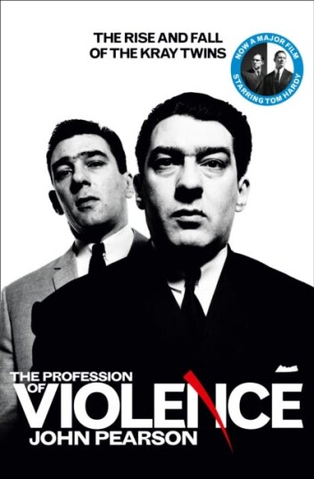 The Profession of Violence The Rise and Fall of the Kray Twins The Profession of Violence The Rise and Fall of the Kray Twins