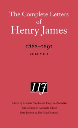 The Complete Letters of Henry James, 1888–1891 Volume 1