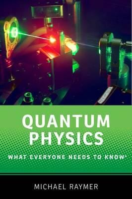 Quantum Physics What Everyone Needs to Know®