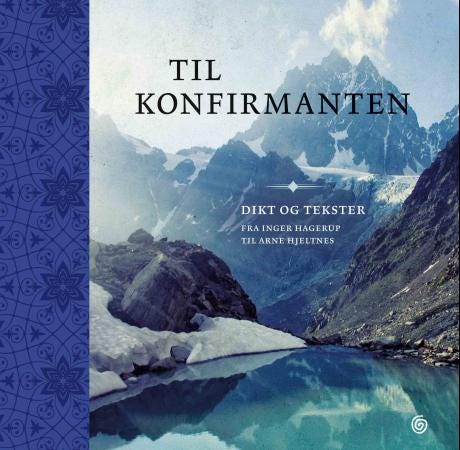 Til konfirmanten dikt og tekster fra Inger Hagerup til Arne Hjeltnes