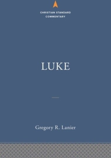 Luke: The Christian Standard Commentary