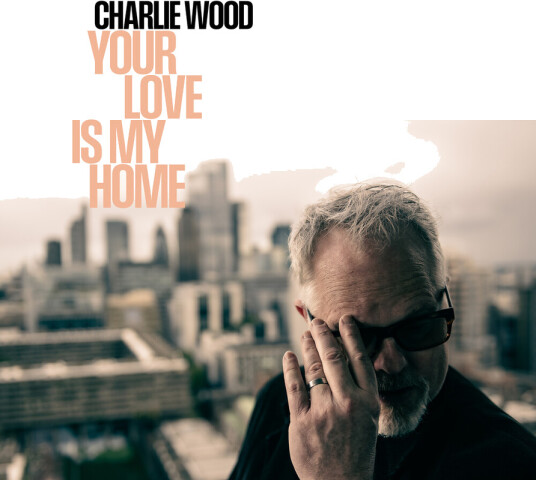 Charlie Wood Your Love Is My Home CD