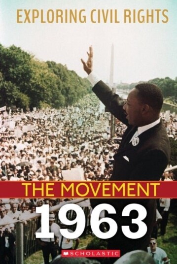 1963 Exploring Civil Rights: The Movement 1963 Exploring Civil Rights: The Movement