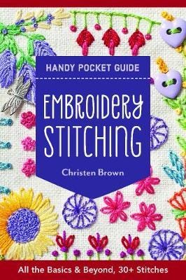 Embroidery Stitching Handy Pocket Guide All the Basics & Beyond, 30+ Stitches