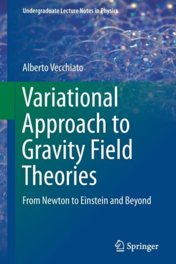 Variational Approach to Gravity Field Theories From Newton to Einstein and Beyond