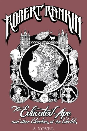 The Educated Ape and Other Wonders of the Worlds A Novel