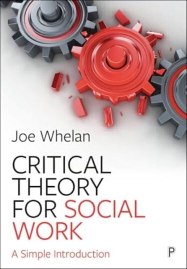Critical Theory for Social Work A Simple Introduction Critical Theory for Social Work A Simple Introduction