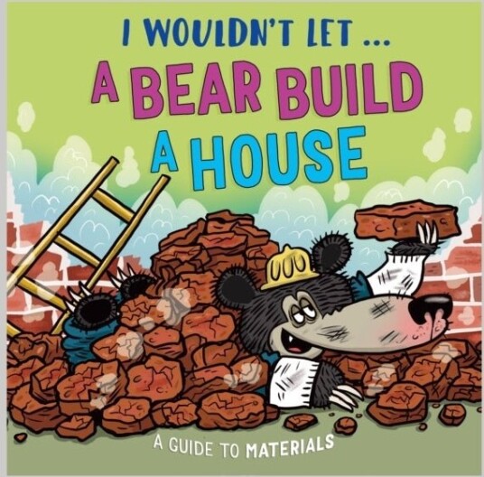 I Wouldn’t Let a Bear Build a House