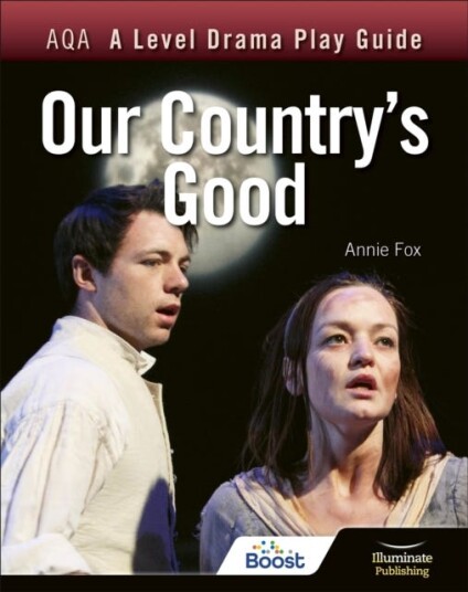 Aqa A Level Drama Play Guide: Our Country'S Good Av Annie Fox Aqa A Level Drama Play Guide: Our Country'S Good Av Annie Fox