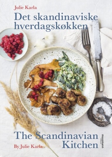 Det Skandinaviske Hverdagskjøkkenet / The Scandinavian Kitchen | Julie Karla | Språk: Dansk