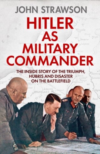 Hitler As Military Commander Av John Strawson Hitler As Military Commander Av John Strawson