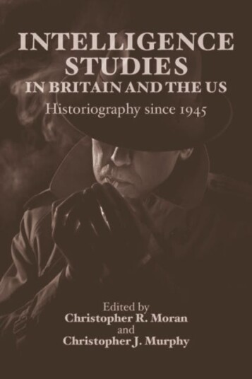 Intelligence Studies in Britain and the US Historiography since 1945