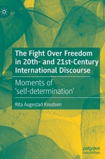 The Fight Over Freedom in 20thand 21st Century International Discourse