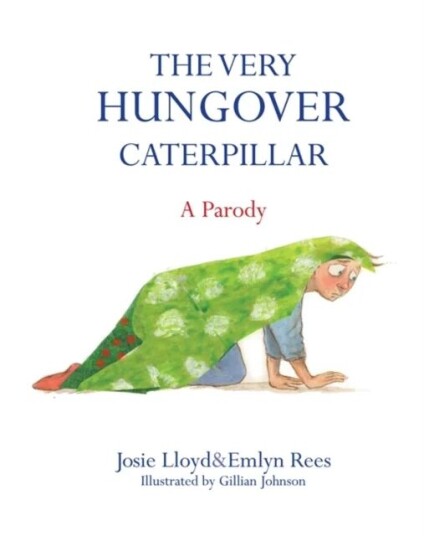 The Very Hungover Caterpillar av Emlyn Rees