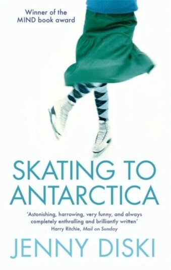 Skating To Antarctica Av Jenny Diski Skating To Antarctica Av Jenny Diski
