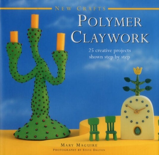 New Crafts: Polymer Claywork New Crafts: Polymer Claywork