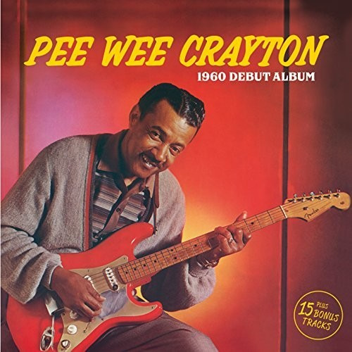 Pee Wee Crayton Pee Wee Crayton (1960 Debut Album) CD