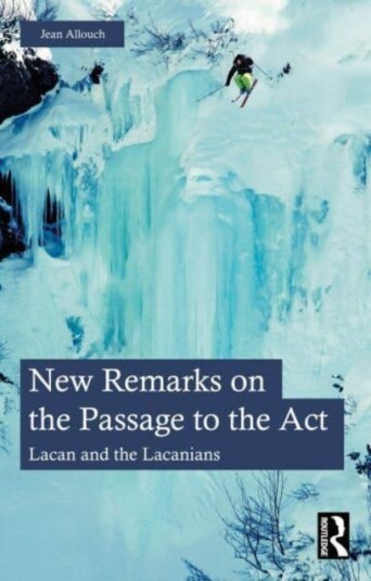 New Remarks on the Passage to the Act  Lacan and the Lacanians