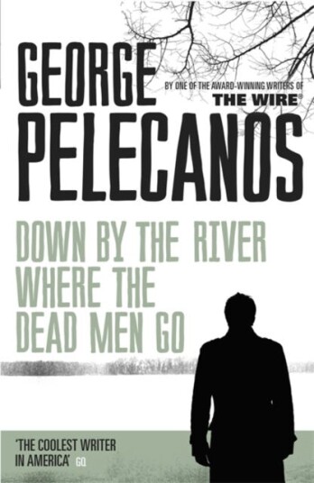 Down by the River Where the Dead Men Go From CoCreator of Hit HBO Show ‘We Own This City’ Down by the River Where the Dead Men Go From CoCreator of Hit HBO Show ‘We Own This City’
