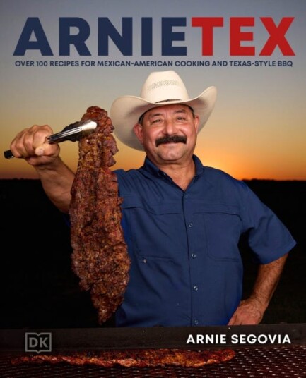 ArnieTex Over 100 Recipes for MexicanAmerican Cooking and TexasStyle BBQ ArnieTex Over 100 Recipes for MexicanAmerican Cooking and TexasStyle BBQ