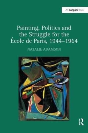 Painting Politics and the Struggle for the Ecole de Paris 1944 1964