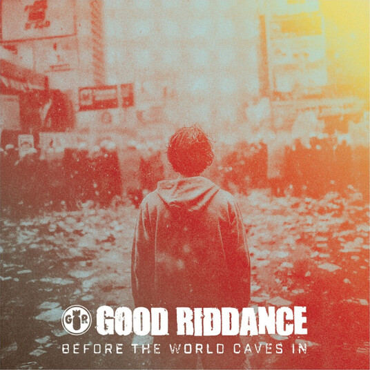 Good Riddance Before The World Caves In LP/Vinyl Good Riddance Before The World Caves In LP/Vinyl