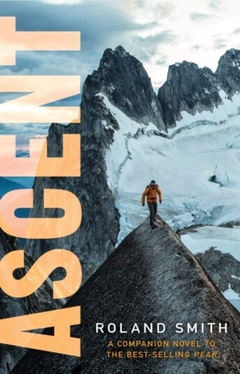 Ascent: A Peak Marcello Adventure Av Roland Smith Ascent: A Peak Marcello Adventure Av Roland Smith