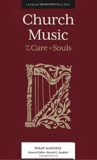 Church Music - For The Care Of Souls Av Phillip Magness, Harold L. Senkbeil