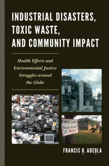 Industrial Disasters Toxic Waste and Community Impact