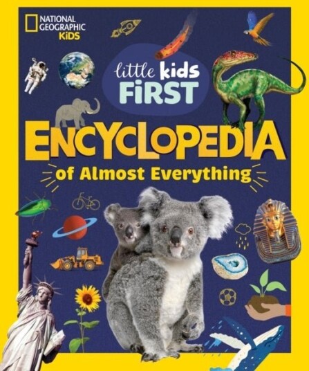 National Geographic Little Kids First Encyclopedia of Almost Everything