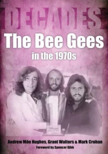 The Bee Gees In The 1970s Av Andrew Mon Hughes, Grant Walters, Mark Crohan