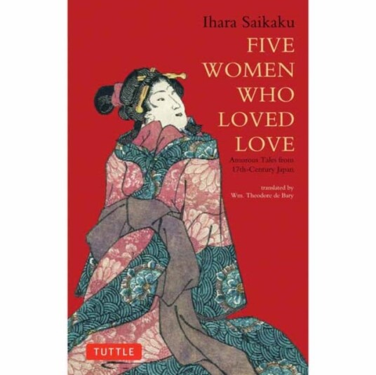 Five Women Who Loved Love  Amorous Tales from 17thCentury Japan