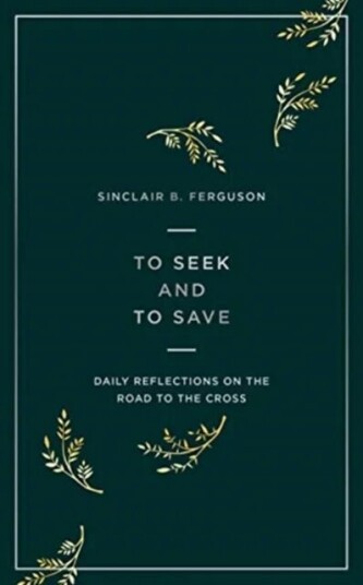 To Seek and to Save av Sinclair Ferguson To Seek and to Save av Sinclair Ferguson