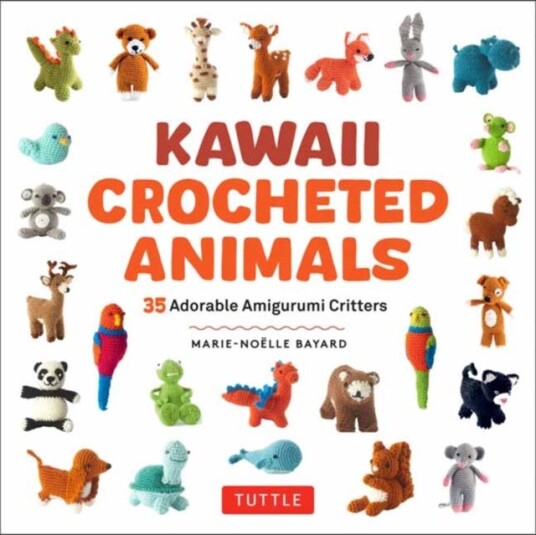 Kawaii Crocheted Animals  35 Adorable Amigurumi Critters