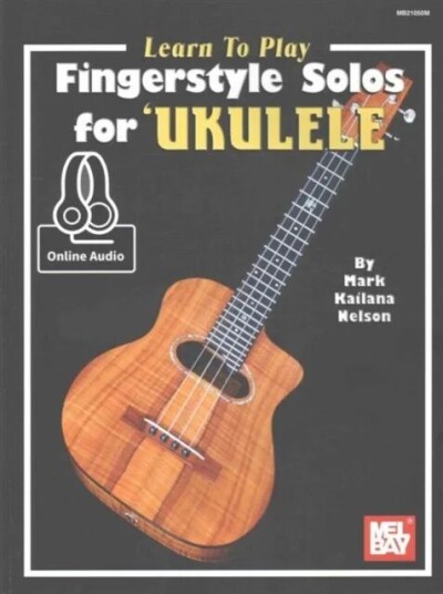 Learn To Play Fingerstyle Solos For Ukulele Book Av Mark "Kailana" Nelson