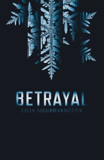 Betrayal Av Lilja Sigurdardottir Betrayal Av Lilja Sigurdardottir