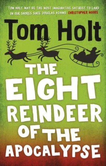 The Eight Reindeer Of The Apocalypse Av Tom Holt