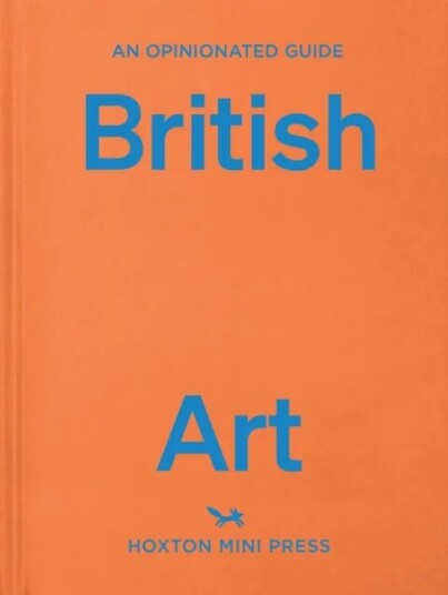 An Opinionated Guide To British Art Av Lucy Davies An Opinionated Guide To British Art Av Lucy Davies