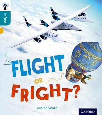 Oxford Reading Tree inFact: Level 9: Flight or Fright? Oxford Reading Tree inFact: Level 9: Flight or Fright?