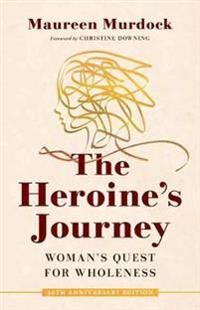 Murdock Maureen The Heroine's Journey Murdock Maureen The Heroine's Journey